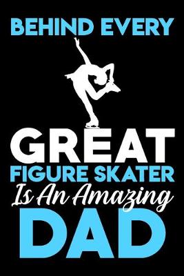 Cover of Behind every great figure skater is an amazing dad