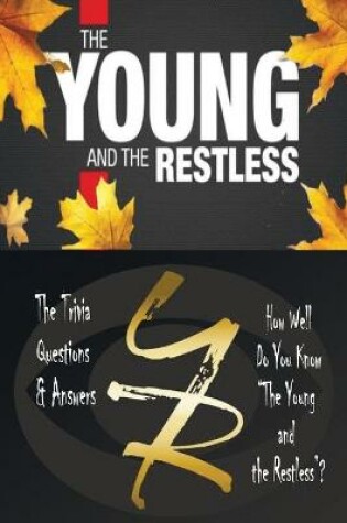 Cover of Young and The Restless, The Trivia Questions & Answers