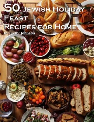 Book cover for 50 Jewish Holiday Feast Recipes for Home