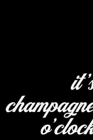 Cover of Champagne Lovers 2020 Weekly and Monthly Planner for Clubbers - It's Champagne O'Clock