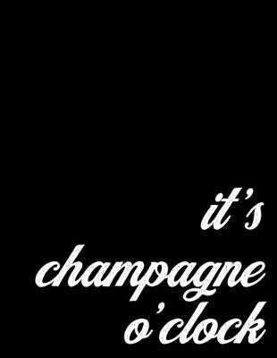 Book cover for Champagne Lovers 2020 Weekly and Monthly Planner for Clubbers - It's Champagne O'Clock