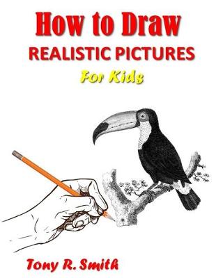 Book cover for How to Draw Realistic Pictures for Kids