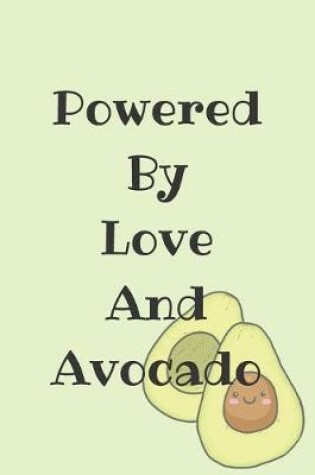 Cover of Powered By Love And Avocado