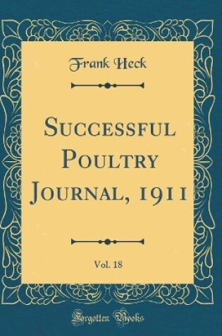 Cover of Successful Poultry Journal, 1911, Vol. 18 (Classic Reprint)
