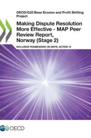 Cover of Making Dispute Resolution More Effective - MAP Peer Review Report, Norway (Stage 2)