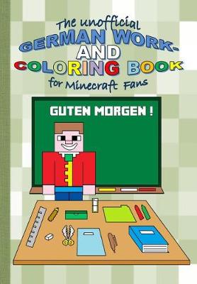 Book cover for The Unofficial German Work- And Coloring Book for Minecraft Fans