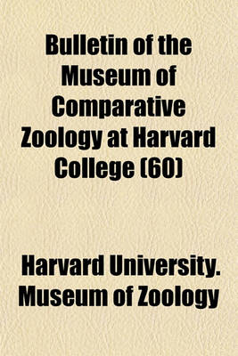 Book cover for Bulletin of the Museum of Comparative Zoology at Harvard College (60)