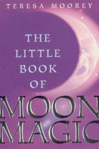 Cover of The Little Book Of Moon Magic