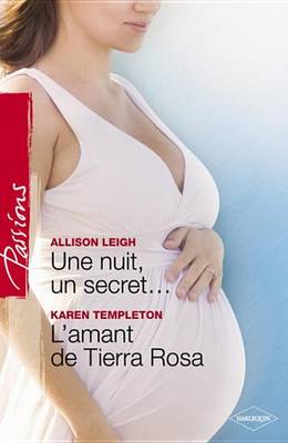 Book cover for Une Nuit, Un Secret... - L'Amant de Tierra Rosa (Harlequin Passions)