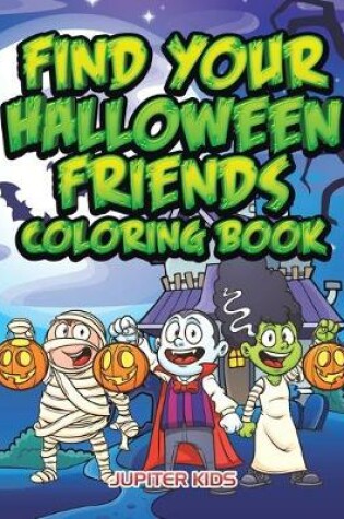 Cover of Find Your Halloween Friends Coloring Book