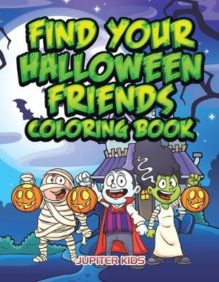 Book cover for Find Your Halloween Friends Coloring Book