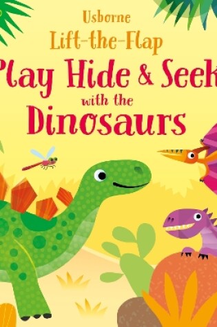 Cover of Play Hide & Seek with the Dinosaurs