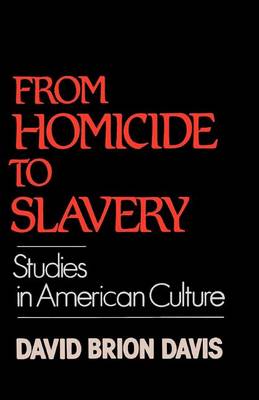 Book cover for From Homicide to Slavery: Studies in American Culture