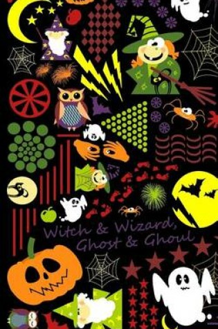 Cover of Witch & Wizard, Ghost & Ghoul