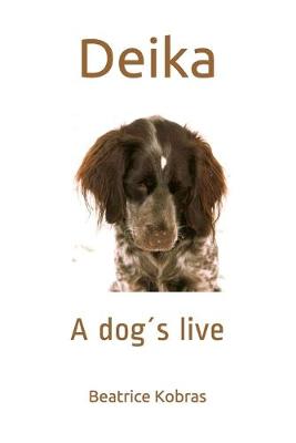 Book cover for Deika - A dog´s live