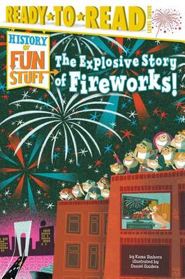 Cover of The Explosive Story of Fireworks!