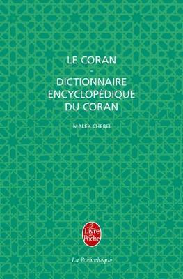 Book cover for Le Coran + Dictionnaire encyclopedique du Coran/Trad. Malek Chebel