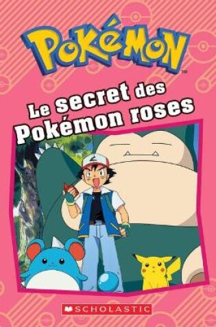 Cover of Pokémon: Le Secret Des Pokémon Roses