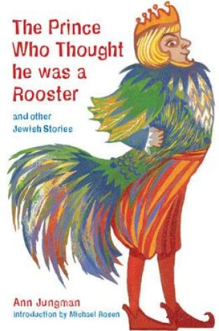 Cover of The Prince Who Thought He Was a Rooster and other Jewish Stories