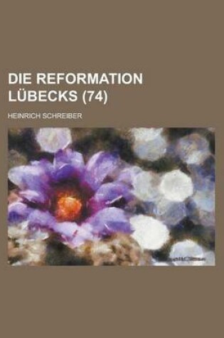 Cover of Die Reformation Lubecks (74)