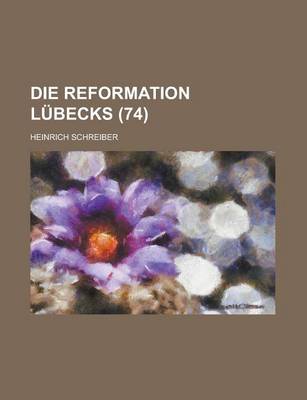 Book cover for Die Reformation Lubecks (74)