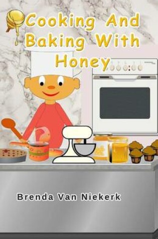 Cover of Cooking And Baking With Honey