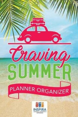 Cover of Craving Summer Planner Organizer