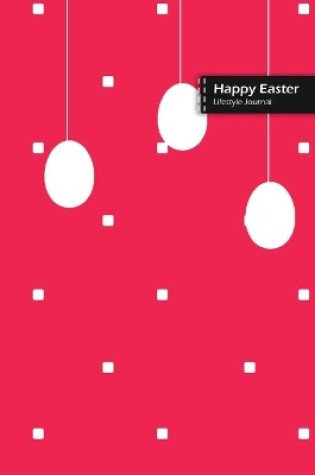 Cover of Happy Easter Lifestyle Journal, Blank Write-in Notebook, Dotted Lines, Wide Ruled, Size (A5) 6 x 9 In (Pink)
