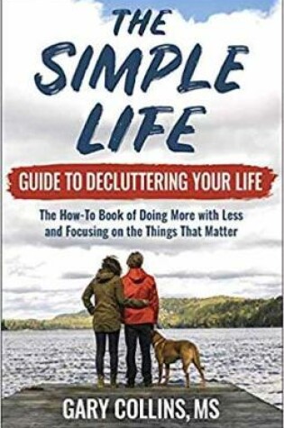 Cover of The Simple Life Guide on How-To Decluttering Your Life