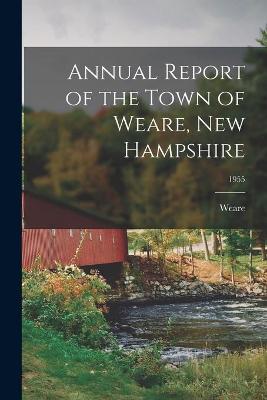 Cover of Annual Report of the Town of Weare, New Hampshire; 1955