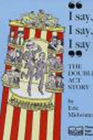 Cover of I Say, I Say, I Say