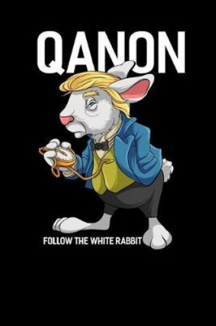 Cover of Qanon Follow the White Rabbit