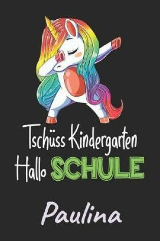 Cover of Tschuss Kindergarten - Hallo Schule - Paulina