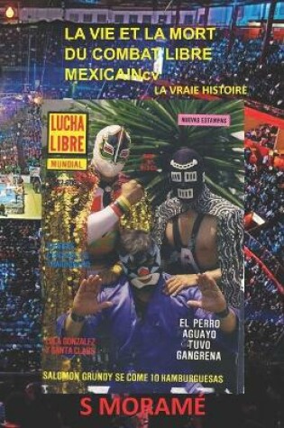 Cover of La Vie Et La Mort Du Combat Libre Mexicain