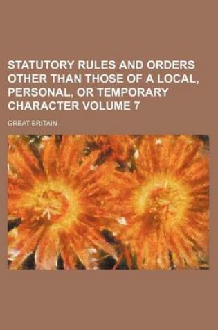 Cover of Statutory Rules and Orders Other Than Those of a Local, Personal, or Temporary Character Volume 7