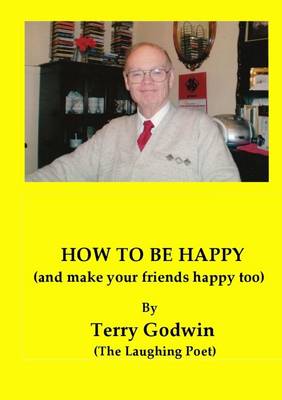 Book cover for How to Be Happy : And Make Your Friends Happy Too