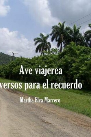 Cover of Ave Viajera Versos Para El Recuerdo