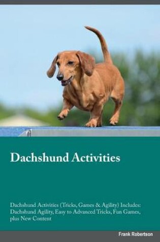 Cover of Dachshund Activities Dachshund Activities (Tricks, Games & Agility) Includes