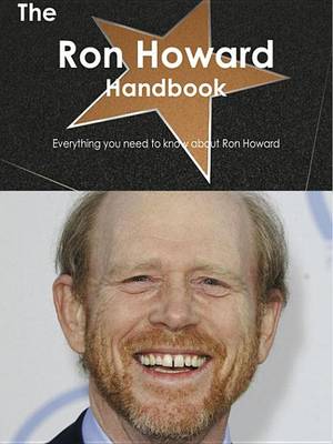 Book cover for The Ron Howard Handbook - Everything You Need to Know about Ron Howard