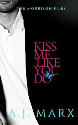 Book cover for Kiss Me Like You Do