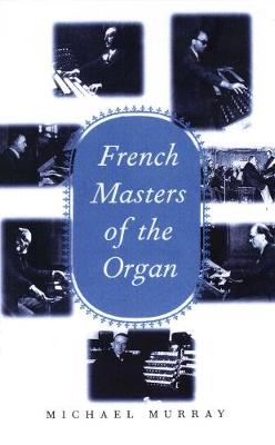 Book cover for French Masters of the Organ