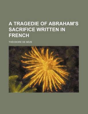 Book cover for A Tragedie of Abraham's Sacrifice Written in French