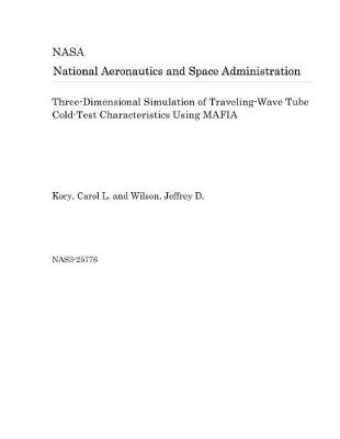 Book cover for Three-Dimensional Simulation of Traveling-Wave Tube Cold-Test Characteristics Using Mafia