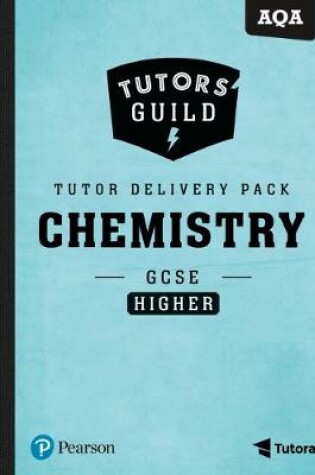 Cover of Tutors' Guild AQA GCSE (9-1) Chemistry Higher Tutor Delivery Pack