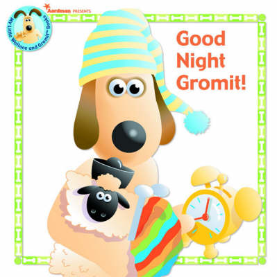 Book cover for Good Night, Gromit!