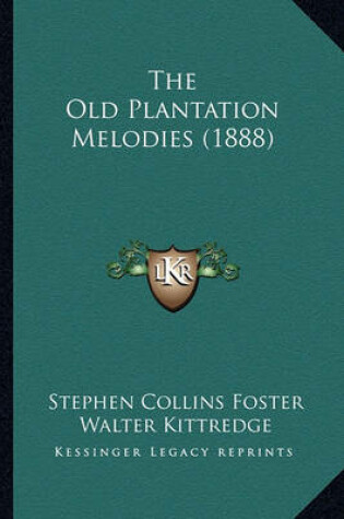 Cover of The Old Plantation Melodies (1888) the Old Plantation Melodies (1888)