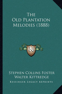 Book cover for The Old Plantation Melodies (1888) the Old Plantation Melodies (1888)