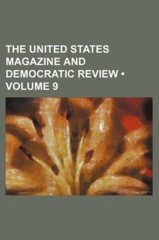 Cover of The United States Magazine and Democratic Review (Volume 9)