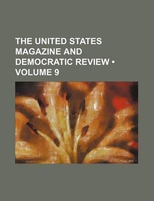 Book cover for The United States Magazine and Democratic Review (Volume 9)