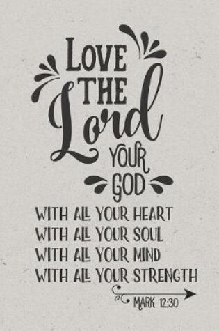 Cover of Love the Lord with All Your Heart - Mark 12